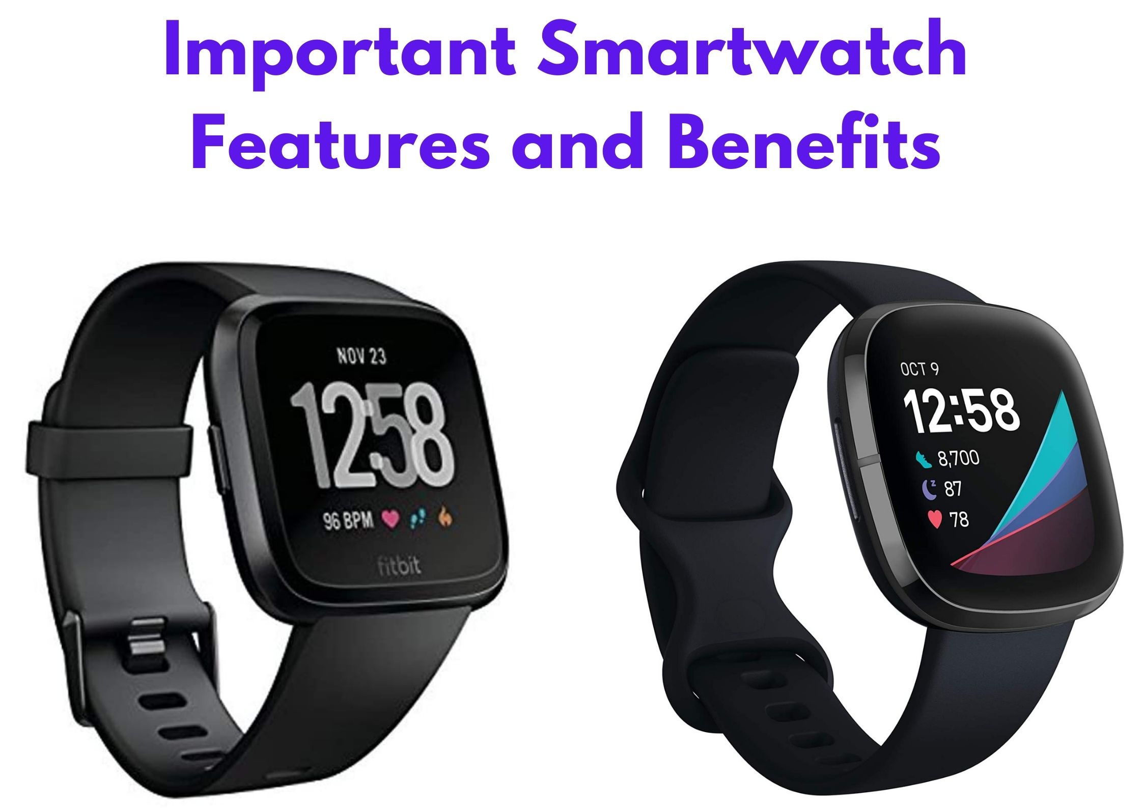 Important Smartwatch Features and Benefits