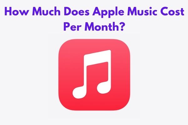 How Much Does Apple Music Cost Per Month?