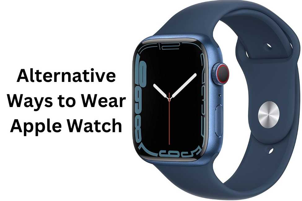 Alternative Ways to Wear Apple Watch