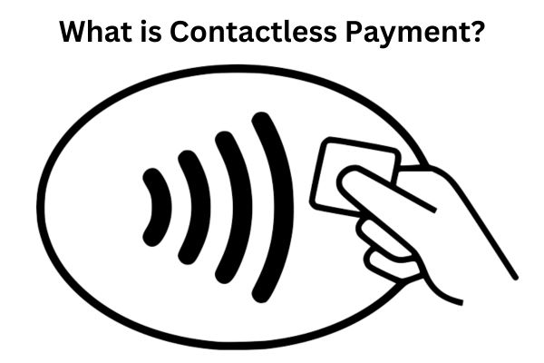 What is Contactless Payment?